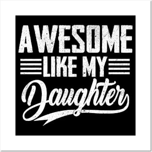 Awesome Like My Daughter Funny Fathers Day Posters and Art